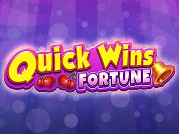 Quick Wins Fortunes